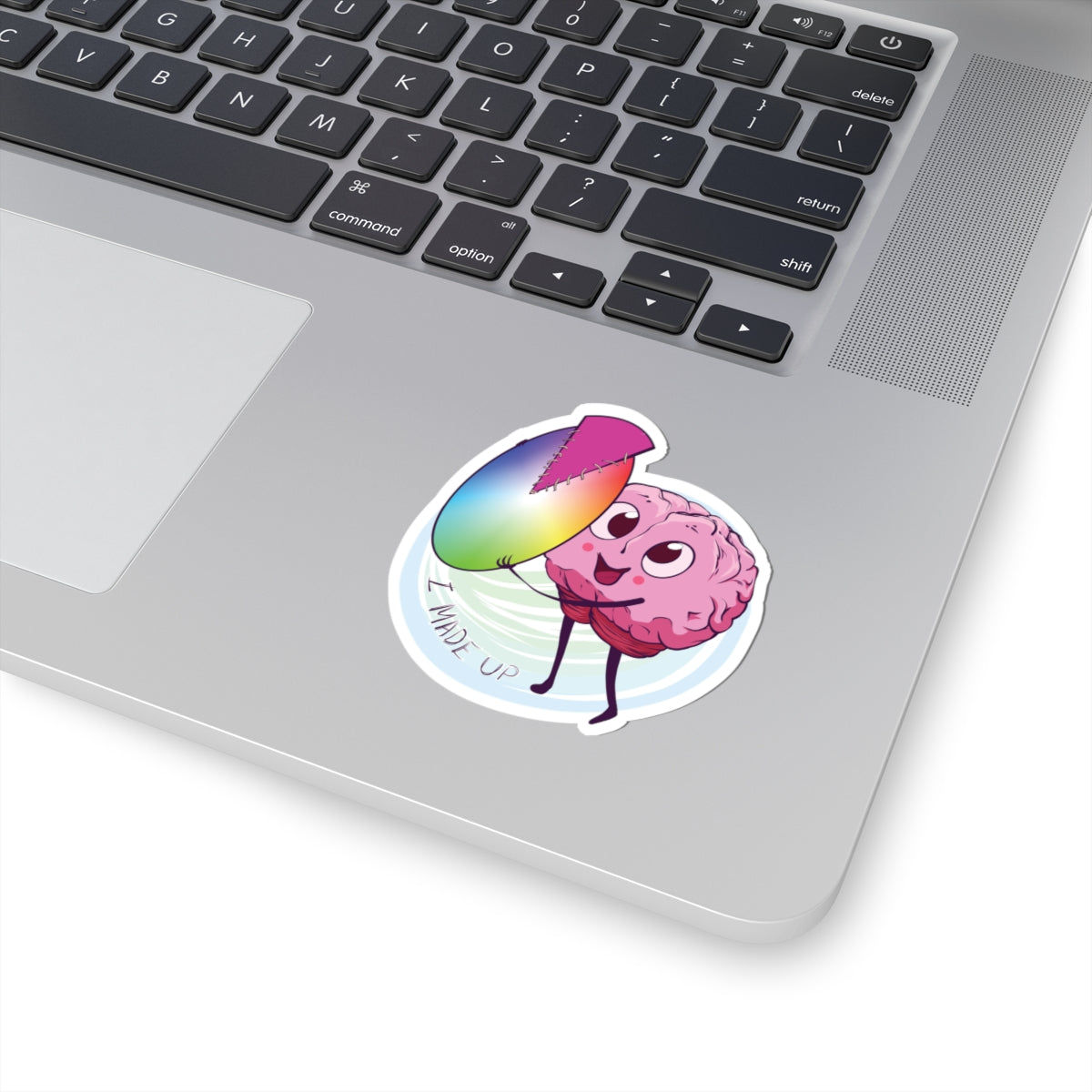 "I MADE UP" with Brainy Kiss-Cut Stickers